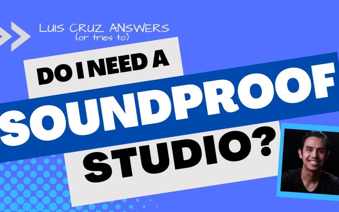 Do I need a soundproof studio? / Kailangan ko ba ng Soundproof Studio? – Paano Mag Voice Over